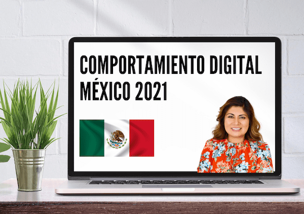 Webinar: Comportamiento Digital México 2021