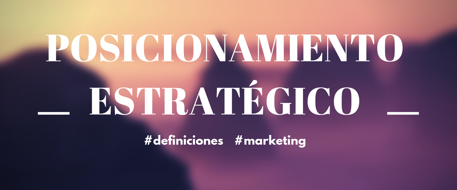 Posicionamiento Estratégico